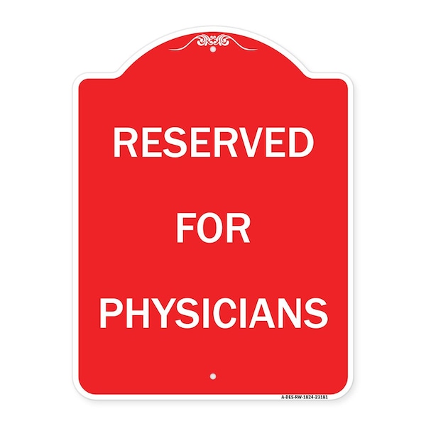 Signmission Designer Series Sign-Reserved for Physicians, Red & White Aluminum Sign, 18" x 24", RW-1824-23181 A-DES-RW-1824-23181 - main